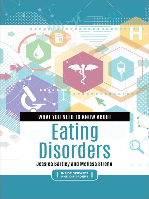 Title details for What You Need to Know about Eating Disorders by Jessica Bartley - Available